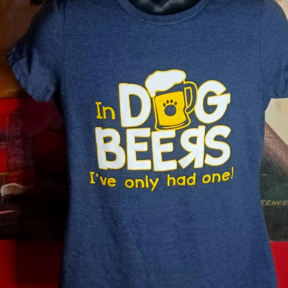 Dog Beers I Only Had One" med T-Shirt